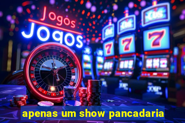 apenas um show pancadaria